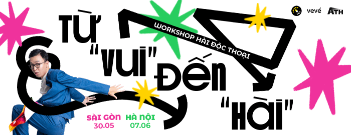 Banner sự kiện WORKSHOP HÀI ĐỘC THOẠI: TỪ "VUI" ĐẾN "HÀI"