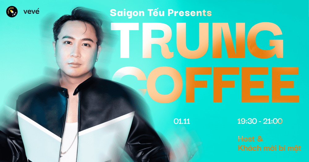Banner sự kiện SAIGON TẾU PRESENT - TRUNG COFFEE