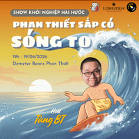 Hình ảnh 1 của sự kiện SHOW KHỞI NGHIỆP HÀI HƯỚC - PHAN THIẾT SẮP CÓ SÓNG TO!